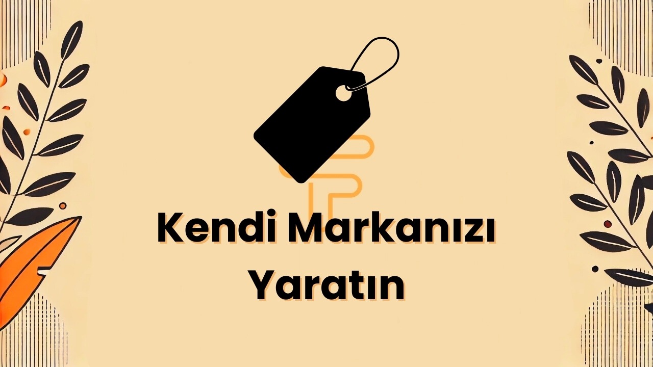 Kendi Ürünlerinizi Satın: E-Ticaretle Global Pazara Açılın